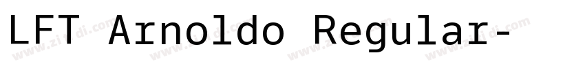 LFT Arnoldo Regular字体转换 LFT Arnoldo Regular字体转换